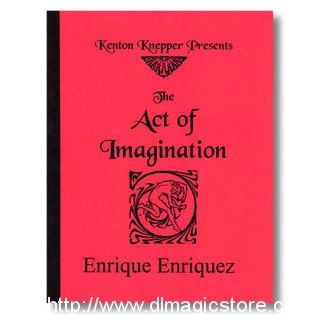 Act Of Imagination by Enrique Enriquez and Kenton Knepper