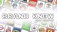 Brand Knew by John Morton