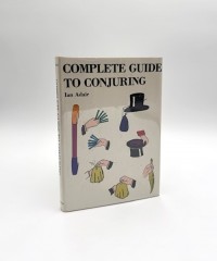 Complete Guide To Conjuring by Ian Adair