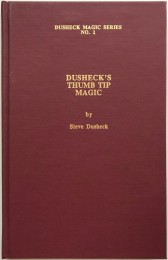 Steve Dusheck – Dusheck’s Magic Series No 1 Thumb Tip Magic