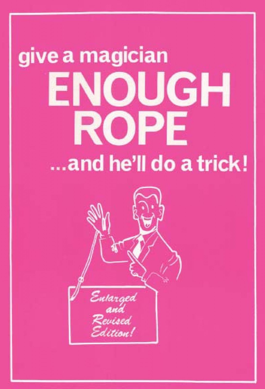 Give a Magician Enough Rope … and he’ll do a trick by Lewis Ganson