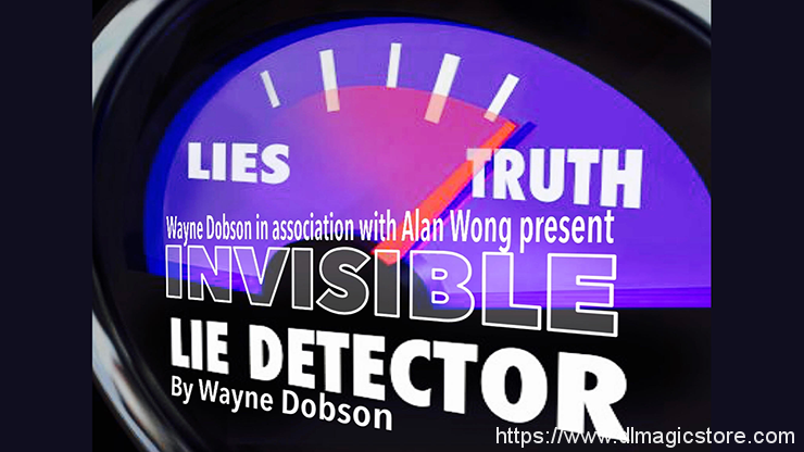 Invisible Lie Detector by Wayne Dobson & Alan Wong