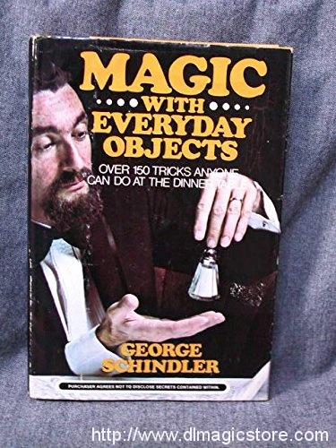 Magic With Everyday Objects by George Schindler