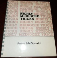 Peter McDonald – Highly Mediocre Tricks