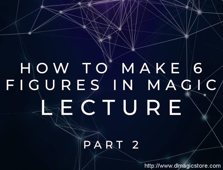 Scott Tokar – How to Make 6 Figures Lecture Part 2 – Ellusionist