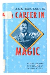 The Rosen Photo Guide To A Career In Magic by Randall Williams