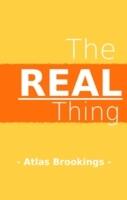 The Real Thing by Atlas Brookings